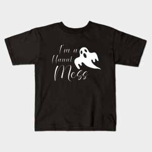 I'm A Haunt Mess Kids T-Shirt